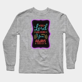 The Lord Will Guide You Always Long Sleeve T-Shirt